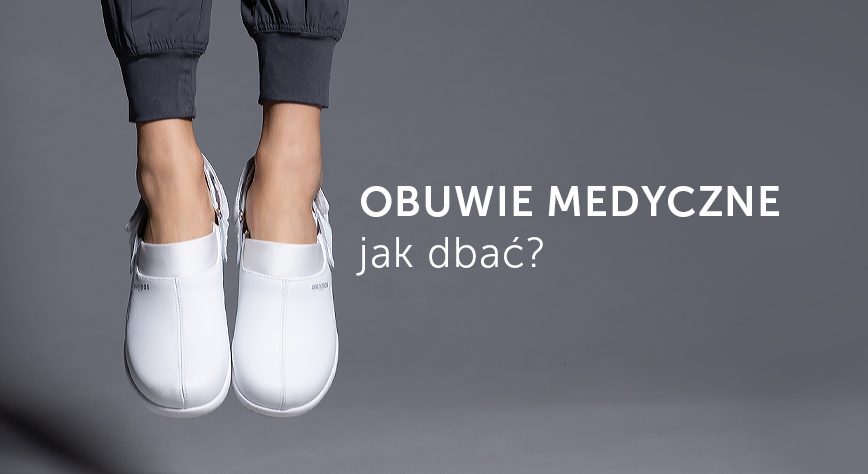 Obuwie medyczne. Jak dbać?